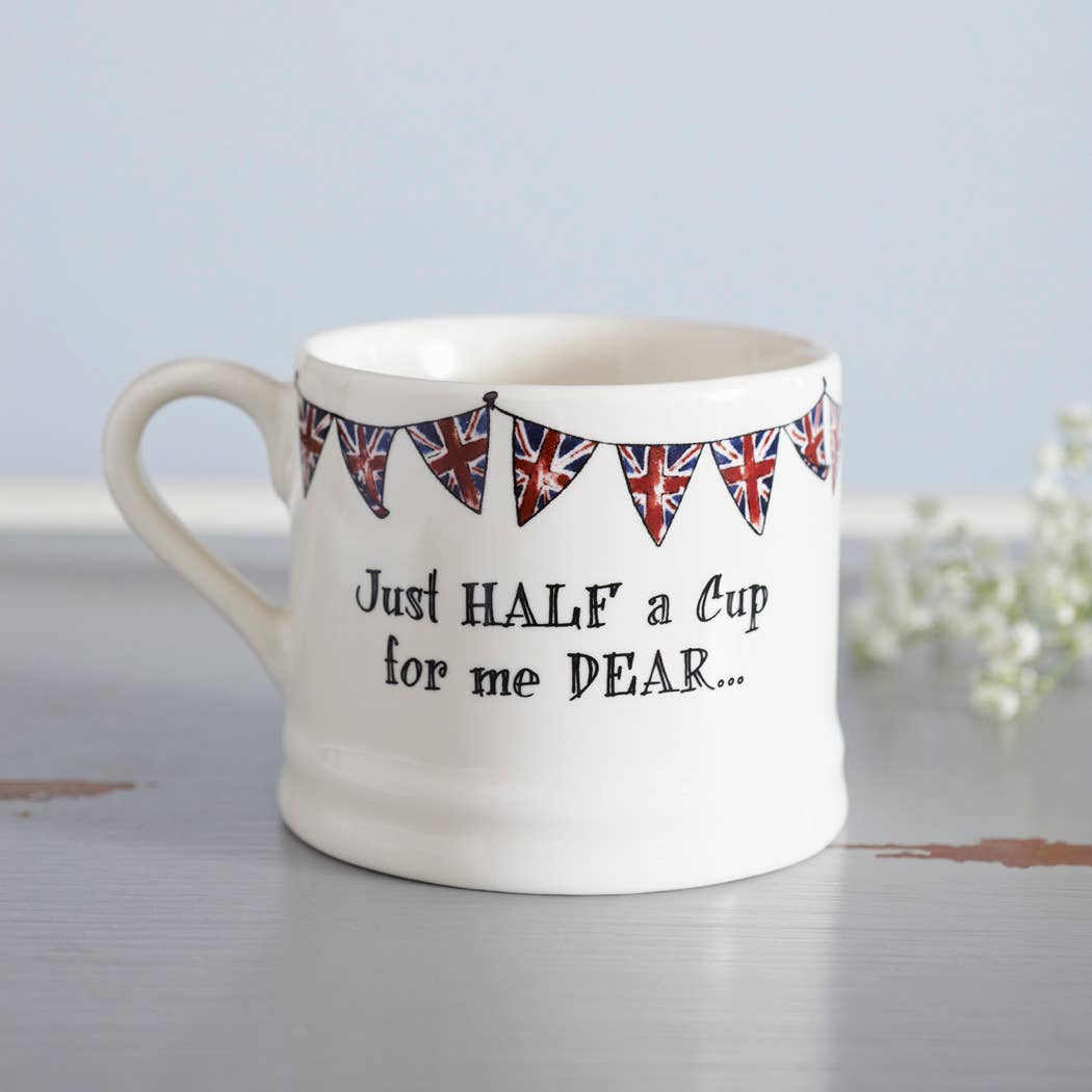 Quintessentially British - Just Half A Cup For Me Dear mug